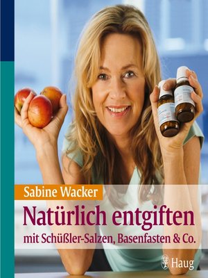cover image of Natürlich entgiften mit Schüßler-Salzen, Basenfasten & Co.